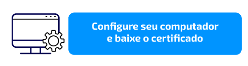 Configure seu computador e baixe o certificado